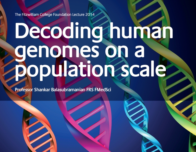 Fitzwilliam College Foundation Lecture 2014 - Professor Shankar Balasubramanian - 'Decoding human genomes on a population scale''s image