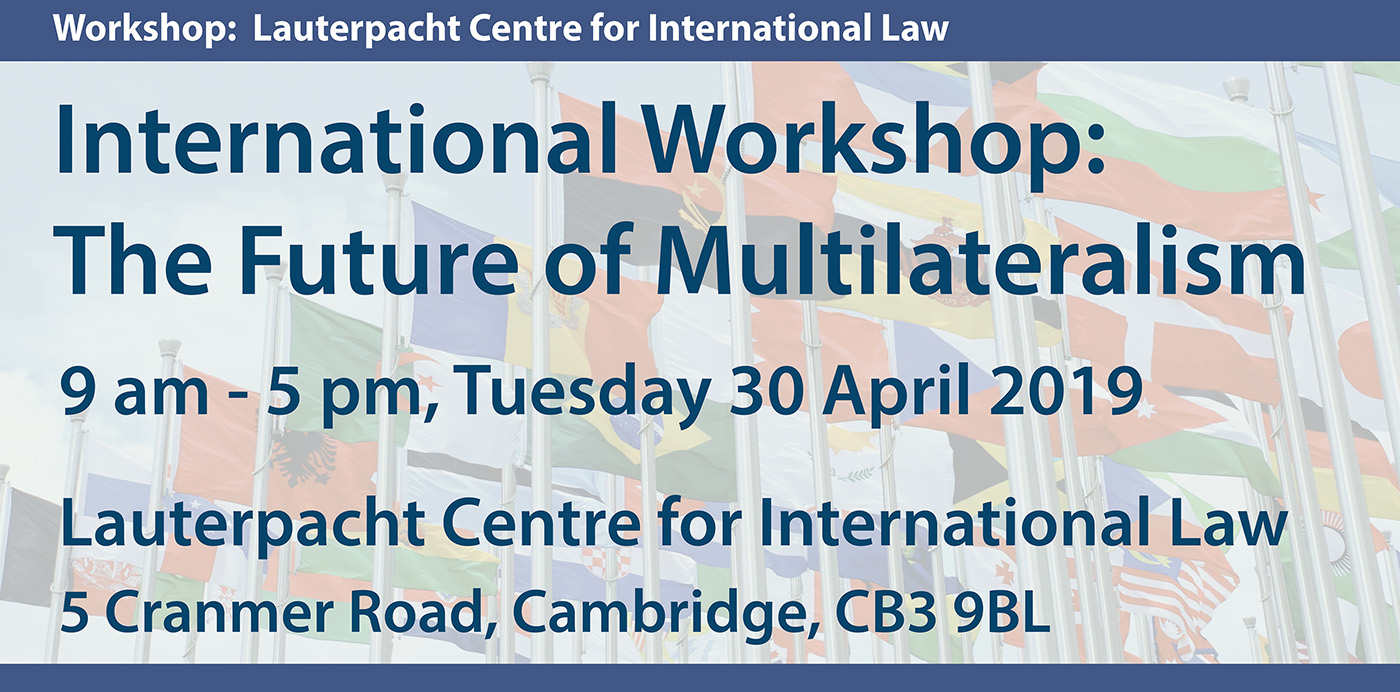 International LCIL Workshop:The Future of Multilateralism - Workshop Introduction's image