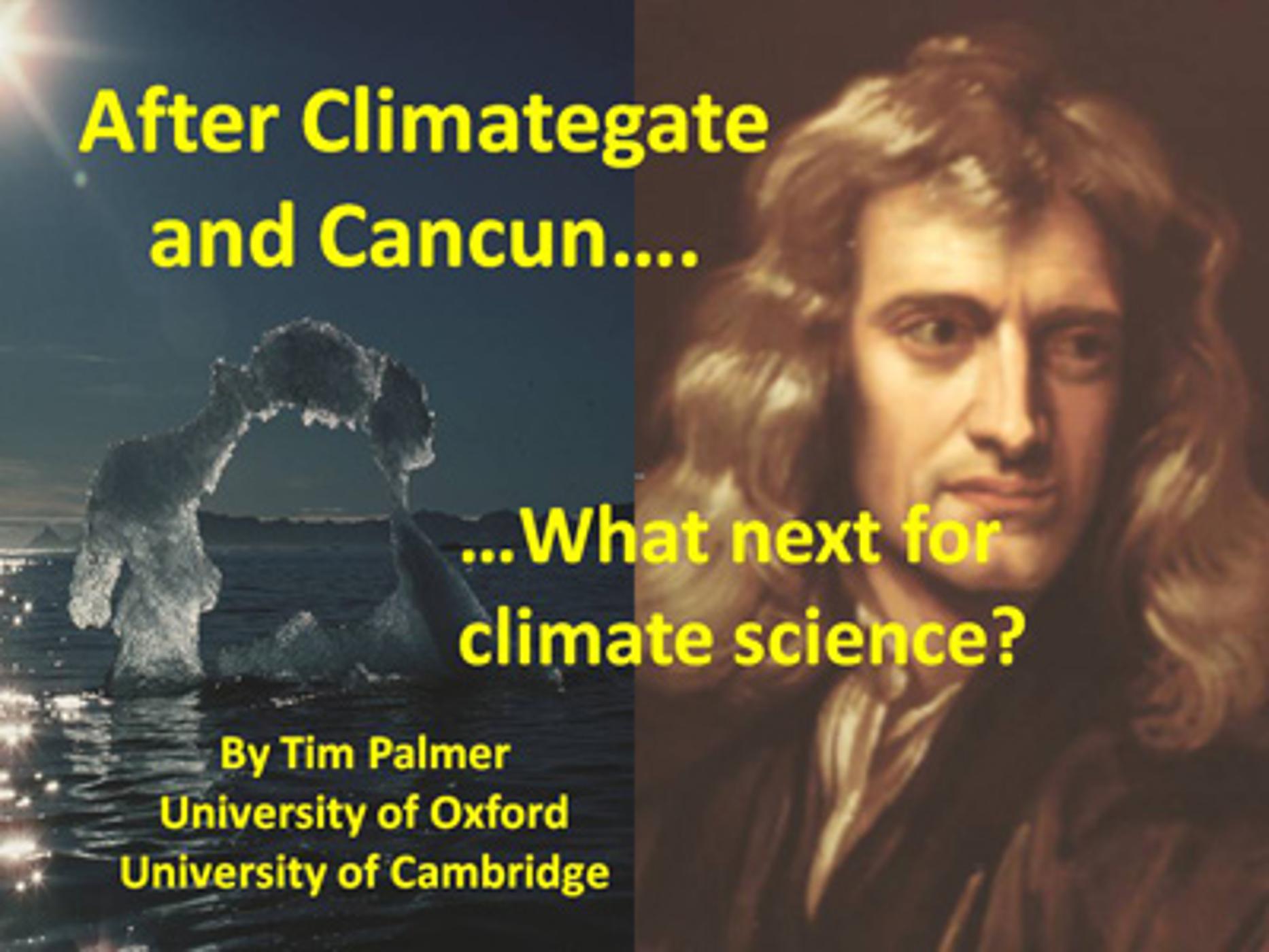 After Climategate & Cancun; What Next for Climate Science?