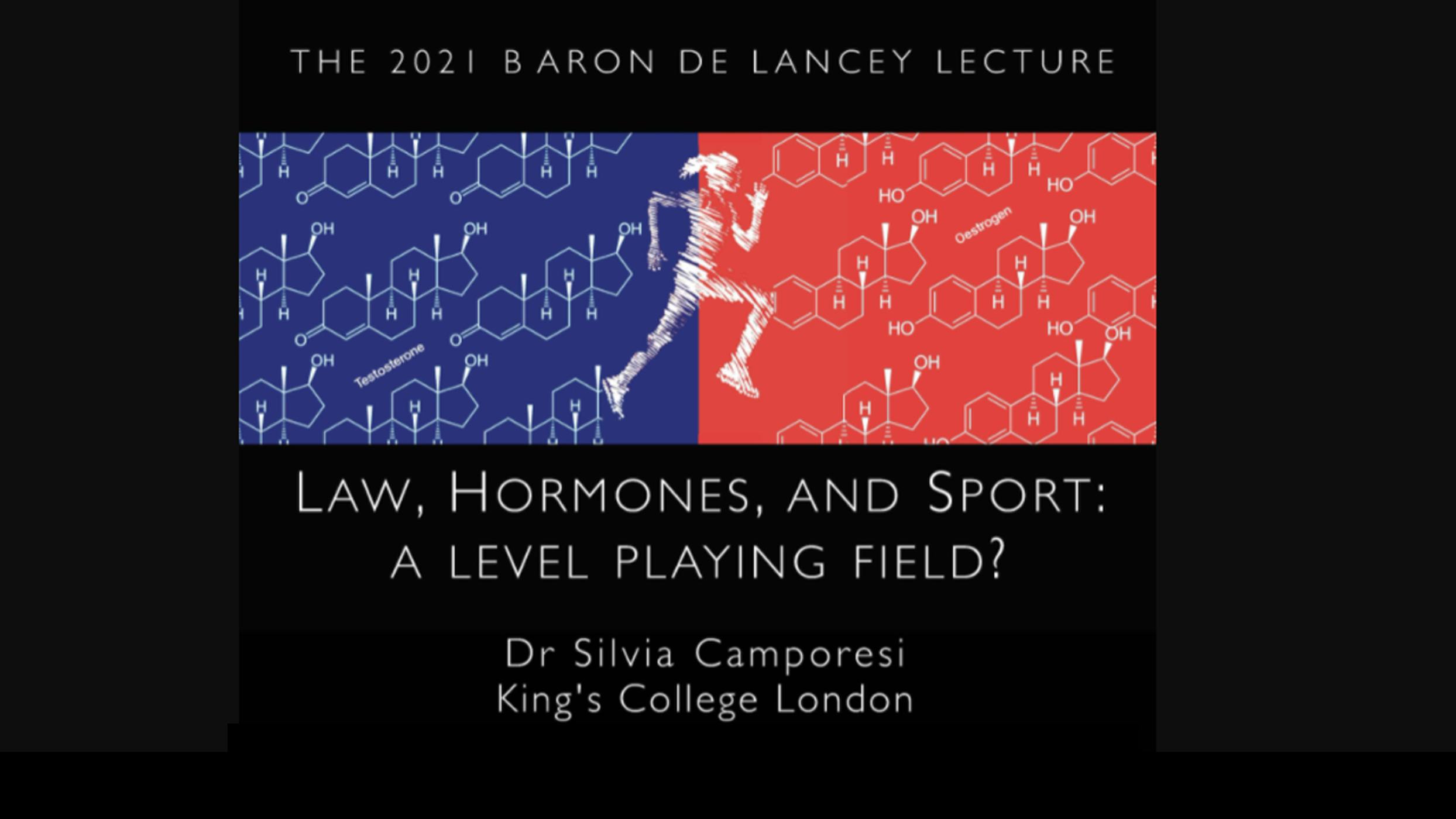 'Law, Hormones, and Sport: a level playing field?': The Baron Ver Heyden de Lancey Lecture 2021