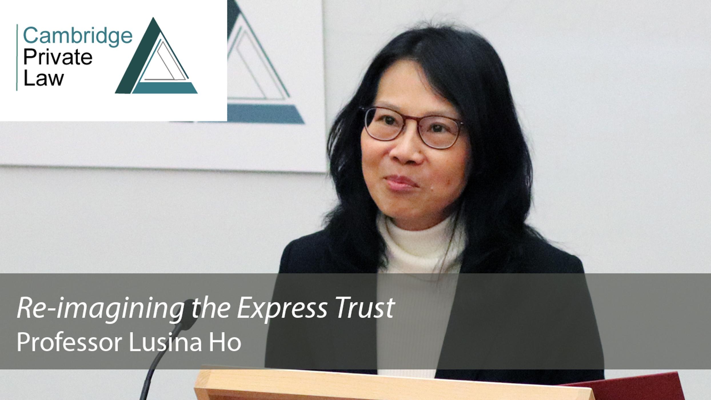 'Re-imagining the Express Trust': The 2024 Cambridge Freshfields Lecture (audio)