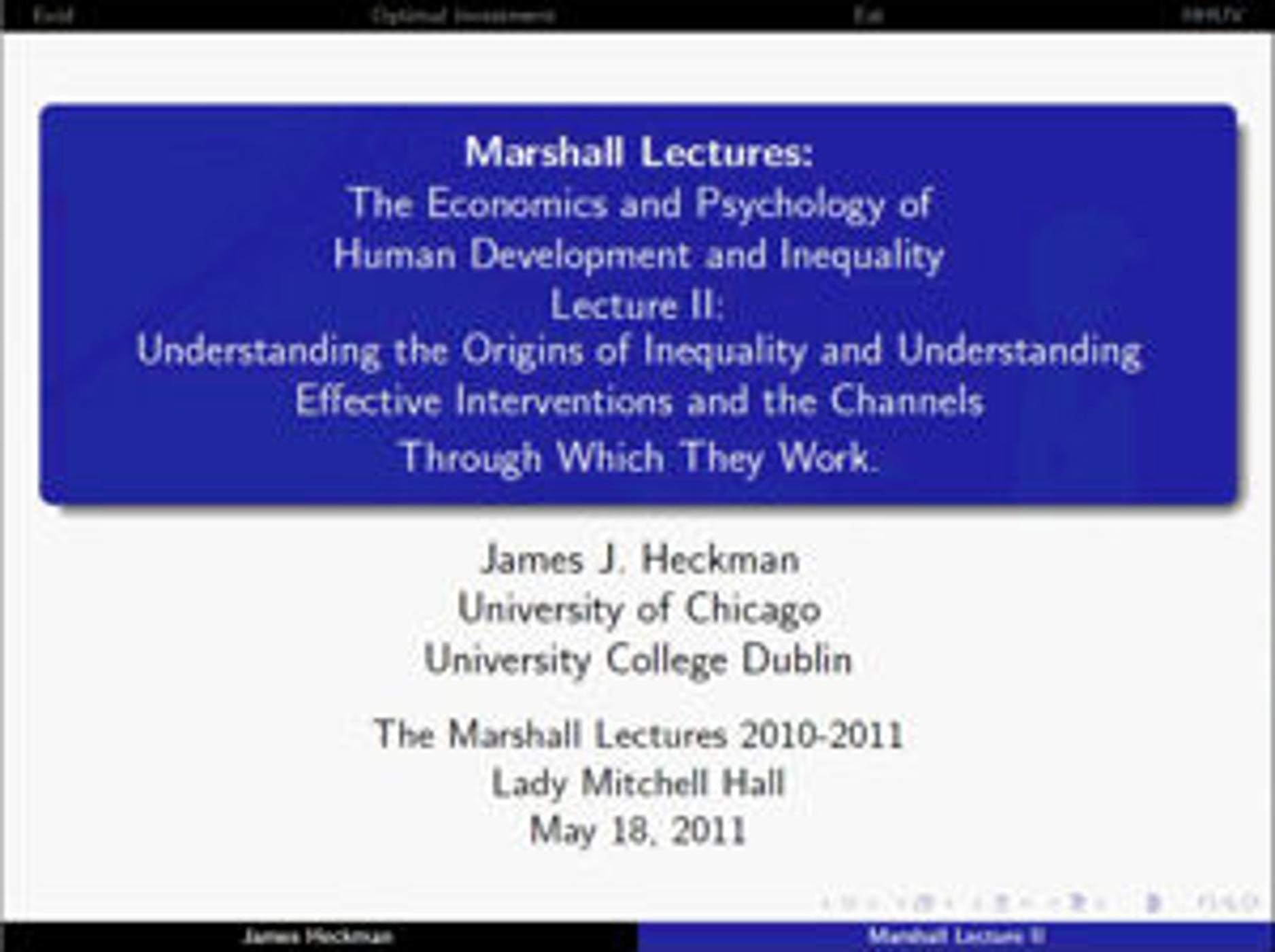 Marshall Lecture 2010-2011 - Professor James Heckman - The economics and psychology of human development and inequality - Lecture 2