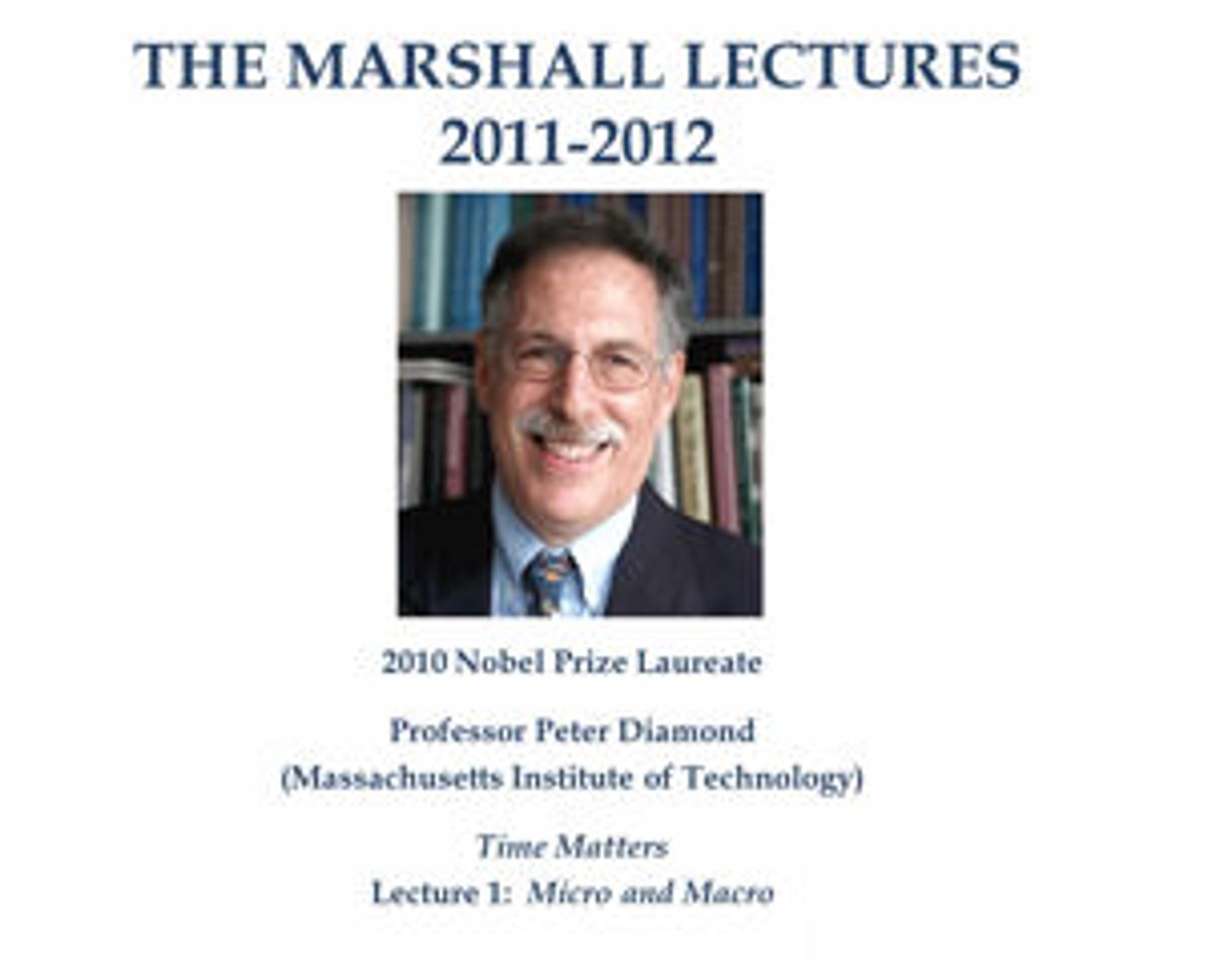 Marshall Lecture 2011-2012 - Professor Peter Diamond - Time Matters - Lecture 1 - Micro and Macro