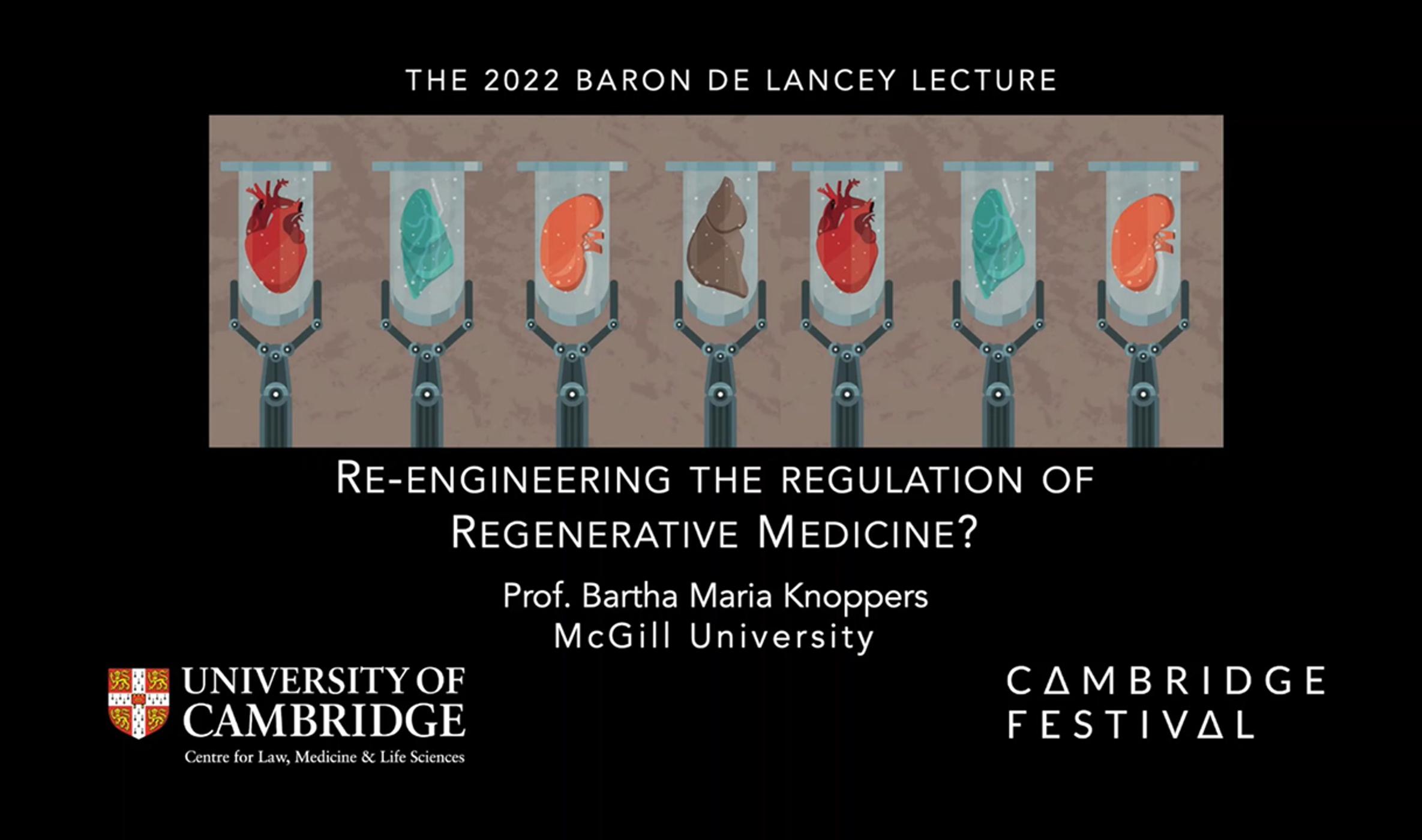 ’Re-engineering the Regulation of Regenerative Medicine?’: The 2022 Baron de Lancey Lecture (audio)